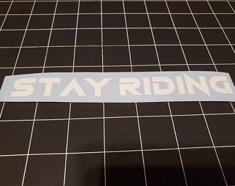 Stay Riding Decal